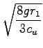 $\displaystyle \sqrt{{\frac{8 g r_1}{3 c_u}}}$
