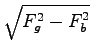 $ \sqrt{{F_g^2 - F_b^2}}$