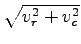 $ \sqrt{{v_r^2+v_{c}^2}}$