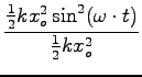 $\displaystyle {\frac{{\frac{1}{2} k x_o^2 \sin^2(\omega\cdot t)}}{{\frac{1}{2} kx_o^2}}}$