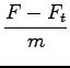 $\displaystyle {\frac{{F-F_t}}{{m}}}$